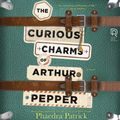 Cover Art for 9781488201677, The Curious Charms of Arthur Pepper by Phaedra Patrick