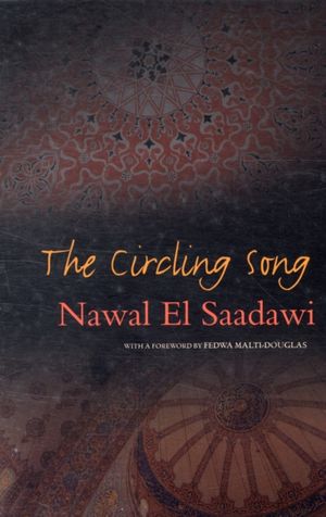Cover Art for 9781848132269, The Circling Song by El Saadawi, Nawal