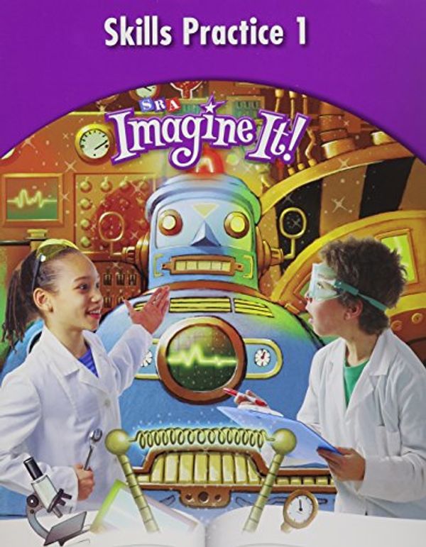 Cover Art for 9780076104802, Imagine It! - Skills Practice Workbook 1 - Grade 4 by Sra/Mcgraw-Hill