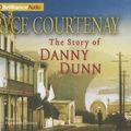 Cover Art for 9781743106044, The Story of Danny Dunn by Bryce Courtenay