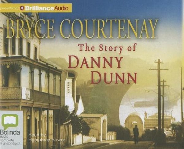 Cover Art for 9781743106044, The Story of Danny Dunn by Bryce Courtenay