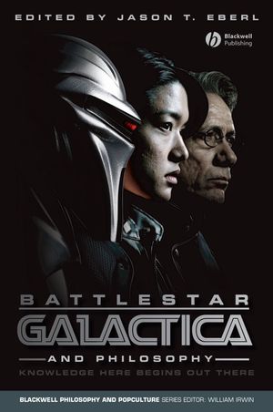Cover Art for 9781444356571, Battlestar Galactica and Philosophy by Jason T. Eberl