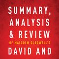 Cover Art for 9781683785811, Summary, Analysis & Review of Malcolm Gladwell's David and Goliath by Instaread by Instaread Summaries