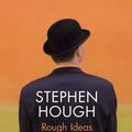Cover Art for 9780571350483, Rough Ideas: Reflections on Music and More by Stephen Hough
