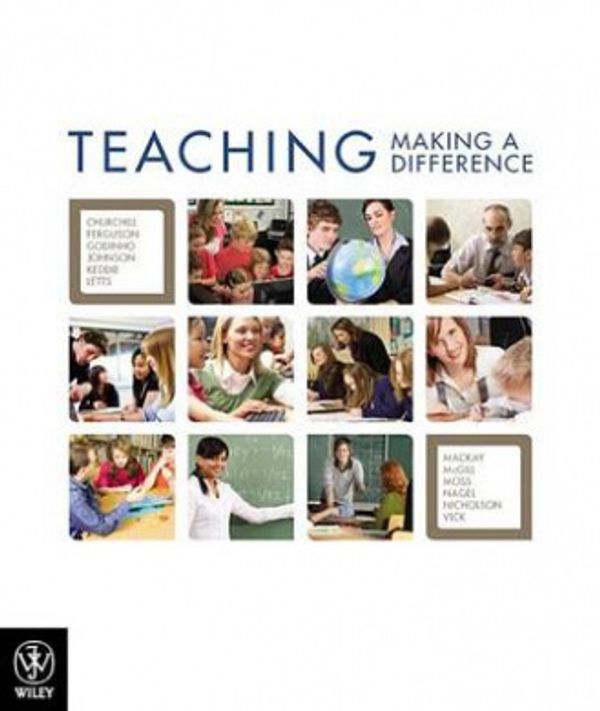Cover Art for 9781742465708, Teaching Making a Difference + Wiley Desktop Edition + Interactive Study Guide by Rick Churchill, Peter Ferguson, Sally Godinho, Nicola Johnson