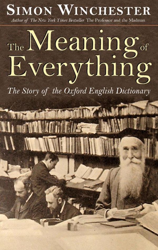 Cover Art for 9780199813643, The Meaning of Everything: The Story of the Oxford English Dictionary by Simon Winchester OBE