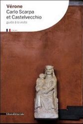 Cover Art for 9788836619368, Verona: Carlo Scarpa & Castelvecchio by Alba Di Lieto