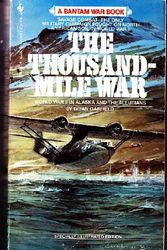 Cover Art for 9780553203080, The Thousand-Mile War : World War II in Alaska and the Aleutians by Brian Garfield