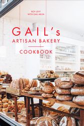 Cover Art for 9780091948979, Gail’s Artisan Bakery Cookbook by Roy Levy, Gail Mejia