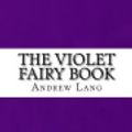 Cover Art for 9781483946658, The Violet Fairy Book by Andrew Lang