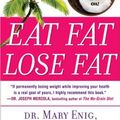 Cover Art for 9780718147617, Eat Fat, Lose Fat by Mary Enig, Sally Fallon