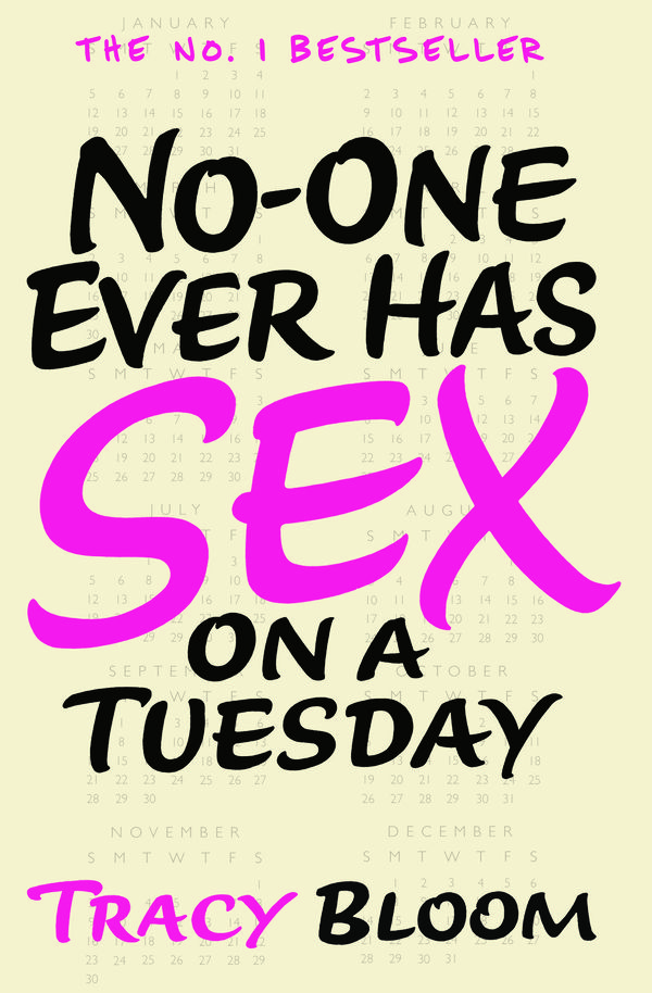 Cover Art for 9780099594758, No-one Ever Has Sex on a Tuesday by Tracy Bloom