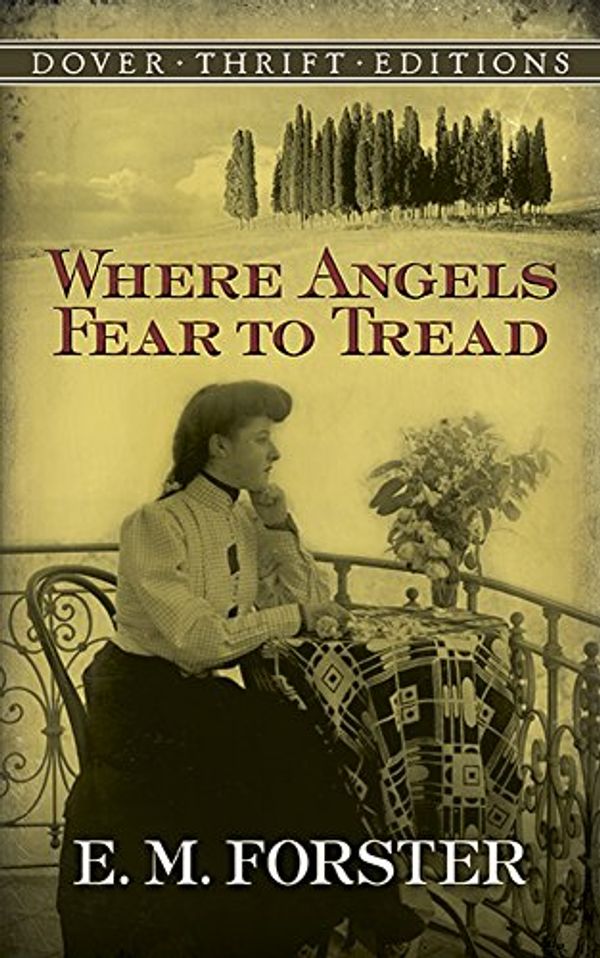 Cover Art for 9780486277912, Where Angels Fear to Tread by E M Forster