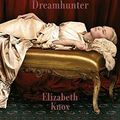 Cover Art for 9780732281939, Dreamhunter by Elizabeth Knox