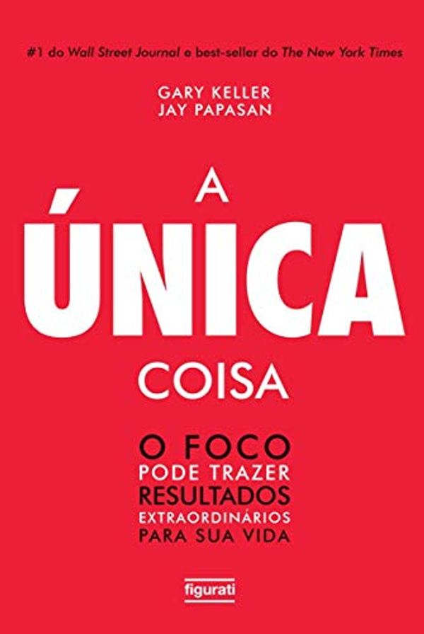 Cover Art for 9788542801842, A Única Coisa (Em Portuguese do Brasil) by Gary Keller / Jay Papasan
