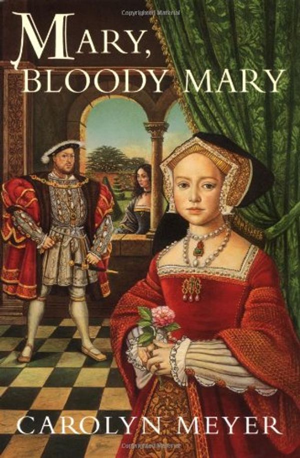 Cover Art for 9780152019068, Mary, Bloody Mary: A Young Royals Book by Carolyn Meyer