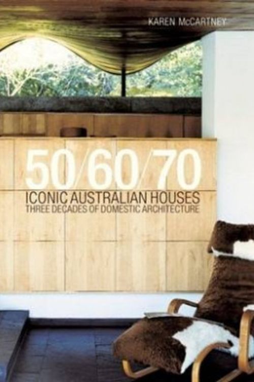 Cover Art for 9781743360798, Iconic Australian Houses 50/60/70 by Karen McCartney