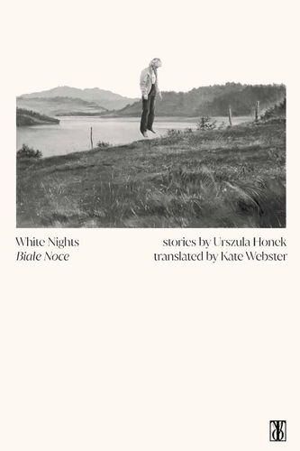 Cover Art for 9781916913004, White Nights by Urszula Honek, Kate Webster, Sean Gasper Bye