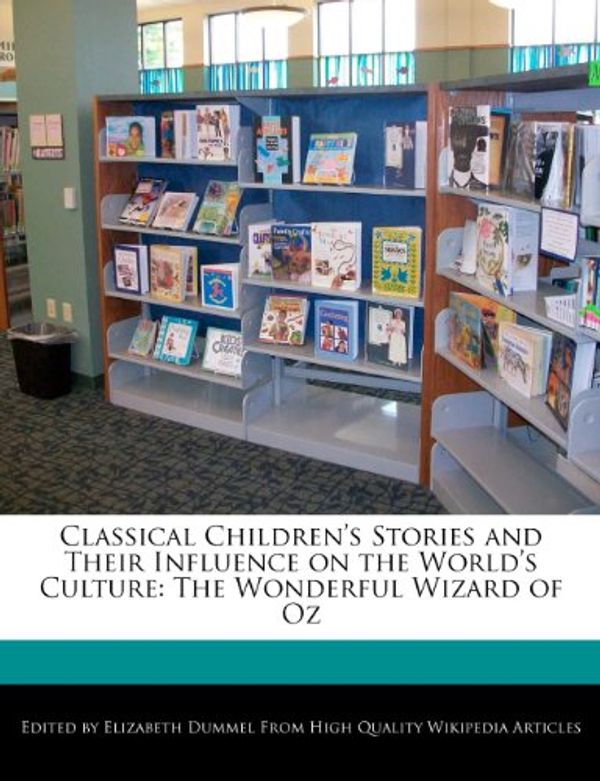 Cover Art for 9781276201032, Classical Children's Stories and Their Influence on the World's Culture by Elizabeth Dummel