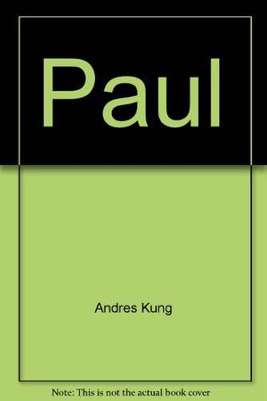 Cover Art for 9780551009387, Paul by Andres Kung