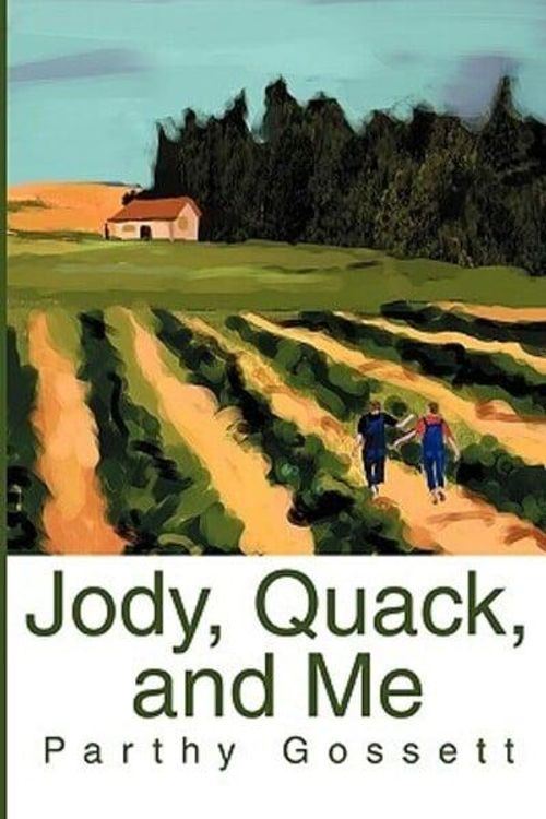 Cover Art for 9780595300464, Jody, Quack, and Me by Parthy Gossett
