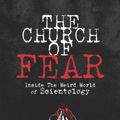 Cover Art for 9781909269071, The Church of Fear by John Sweeney
