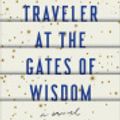 Cover Art for 9780385695855, A Traveler at the Gates of Wisdom by John Boyne