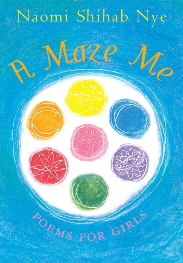 Cover Art for 9780060581893, A Maze Me by Naomi Shihab Nye