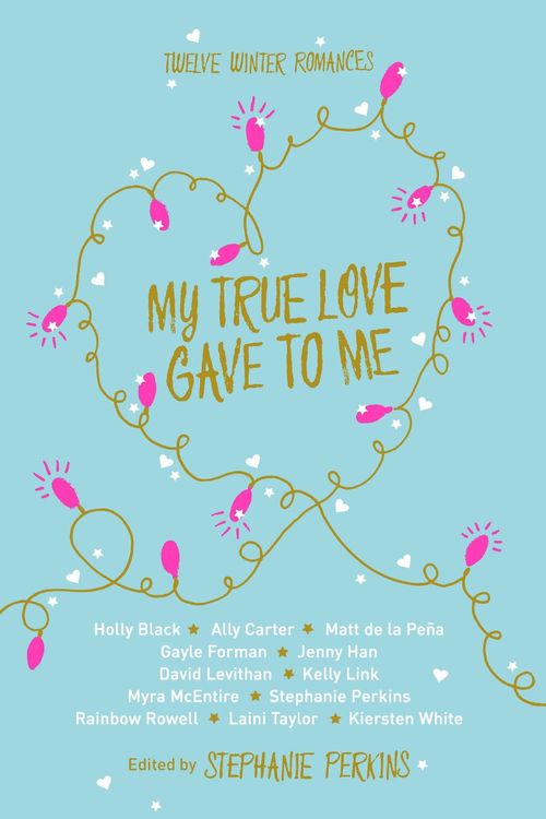 Cover Art for 9781447272809, My True Love Gave to Me by Kiersten White