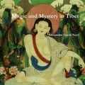 Cover Art for 9781926487946, Magic and Mystery in Tibet by Alexandra David-Neel