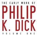 Cover Art for 9781607012023, The Early Work of Philip K. Dick: Variable Man and Other Stories v. 1 by Philip K. Dick