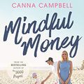 Cover Art for B07QGJB9D8, Mindful Money by Canna Campbell