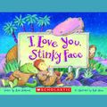 Cover Art for 9780545164191, I Love You, Stinky Face by Lisa McCourt, Kirsten Krohn