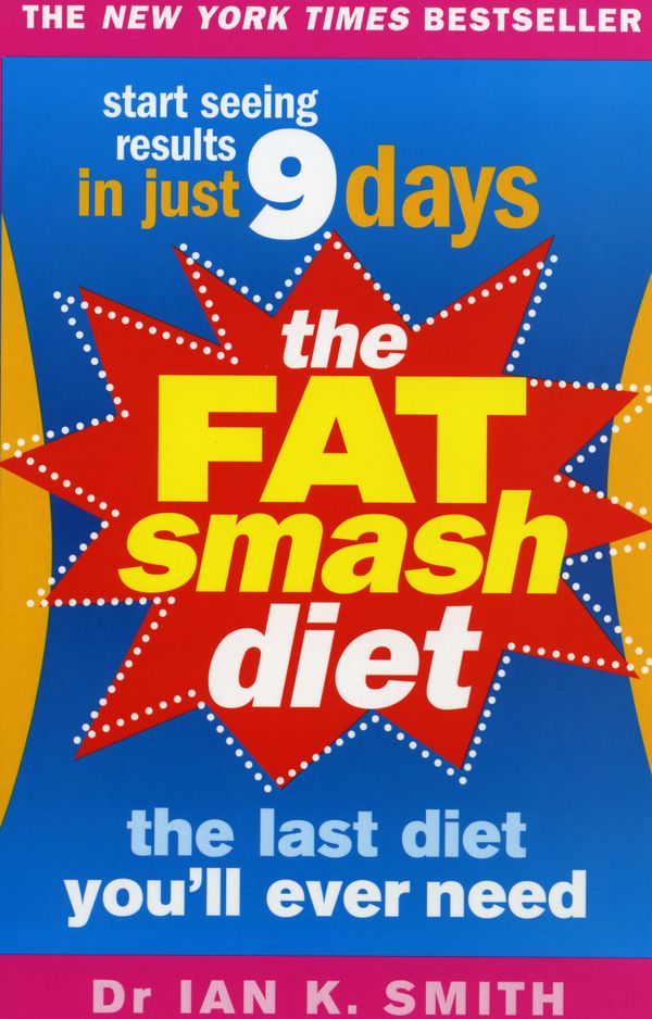 Cover Art for 9780091917050, The Fat Smash Diet: The Last Diet You'll Ever Need by K., Smith, Ian
