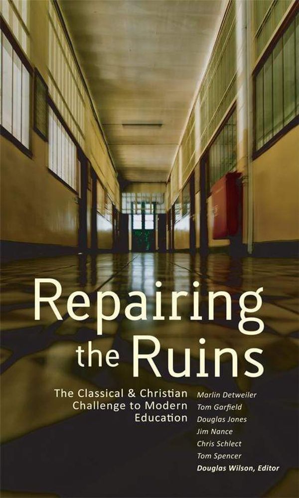 Cover Art for 9781885767141, Repairing the Ruins by Douglas Wilson