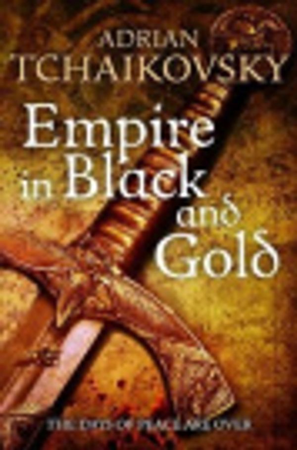 Cover Art for 9780230736481, Empire in Black and Gold by Adrian Tchaikovsky