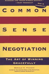 Cover Art for 9780941920452, Common Sense Negotiation: The Art of Winning Gracefully by Donald C. Farber