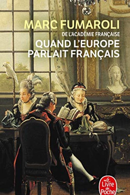 Cover Art for 9782253154181, Quand L'Europe Parlait Francais by Marc Fumaroli