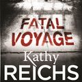 Cover Art for 9781448136179, Fatal Voyage by Kathy Reichs