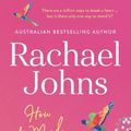 Cover Art for 9781867255895, How to Mend a Broken Heart by Rachael Johns