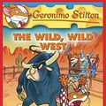 Cover Art for B005HE3RLS, Geronimo Stilton #21: The Wild, Wild West by Geronimo Stilton