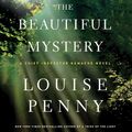 Cover Art for B00930QY6W, The Beautiful Mystery: A Chief Inspector Gamache Novel by Louise Penny