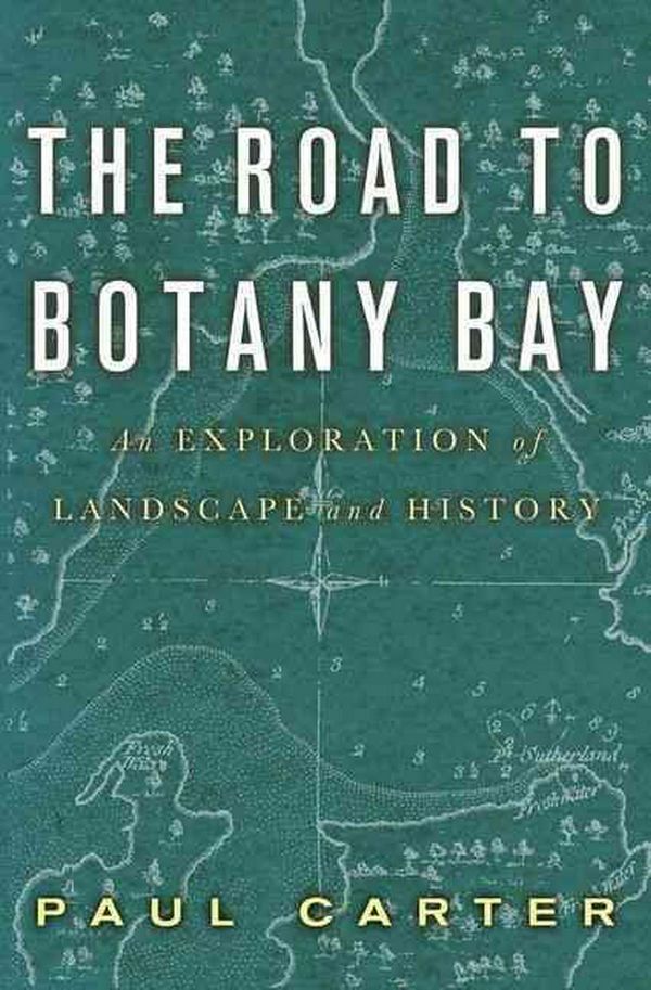 Cover Art for 9780816669974, Road to Botany Bay by Paul Carter