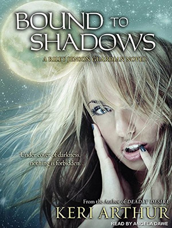 Cover Art for 9781452650081, Bound to Shadows by Keri Arthur