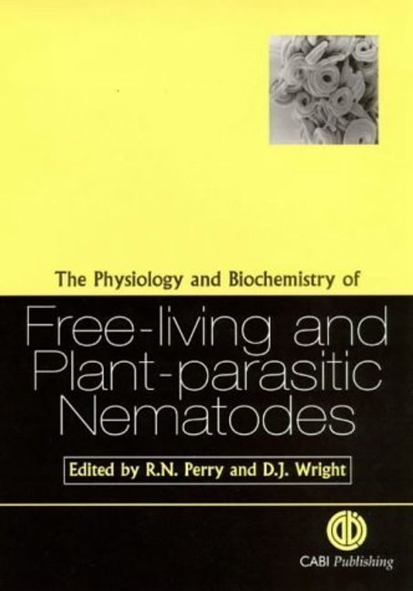 Cover Art for B01FGJ2ZES, The Physiology and Biochemistry of Free-living and Plant-parasitic Nematodes by Roland N. Perry (1998-11-01) by Roland N. Perry;Denis J Wright