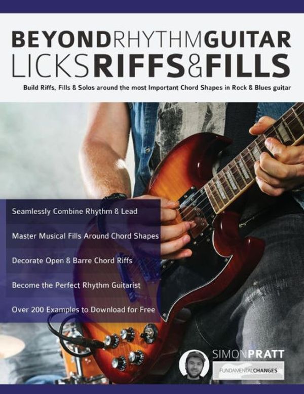 Cover Art for 9781911267928, Beyond Rhythm Guitar: Riffs, Licks and Fills: Build Riffs, Fills & Solos around the most Important Chord Shapes in Rock & Blues guitar (Play Rhythm Guitar) by Simon Pratt