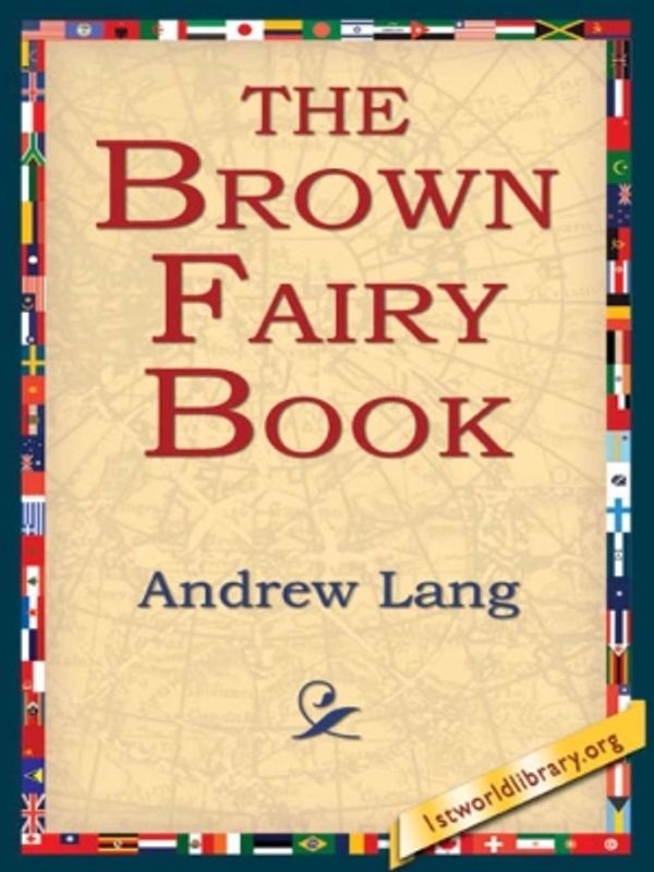 Cover Art for 9781421802039, The Brown Fairy Book by Andrew Lang, 1stWorld Library