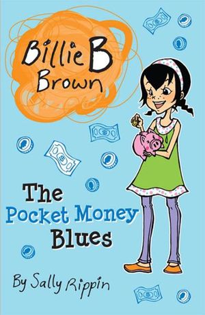 Cover Art for 9781742737751, Billie B Brown: The Pocket Money Blues by Sally Rippin