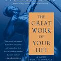 Cover Art for 9780345535689, The great work of your life : a guide for the journey to your true calling by Stephen Cope