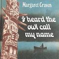 Cover Art for 9780435122294, I Heard the Owl Call My Name by Margaret Craven